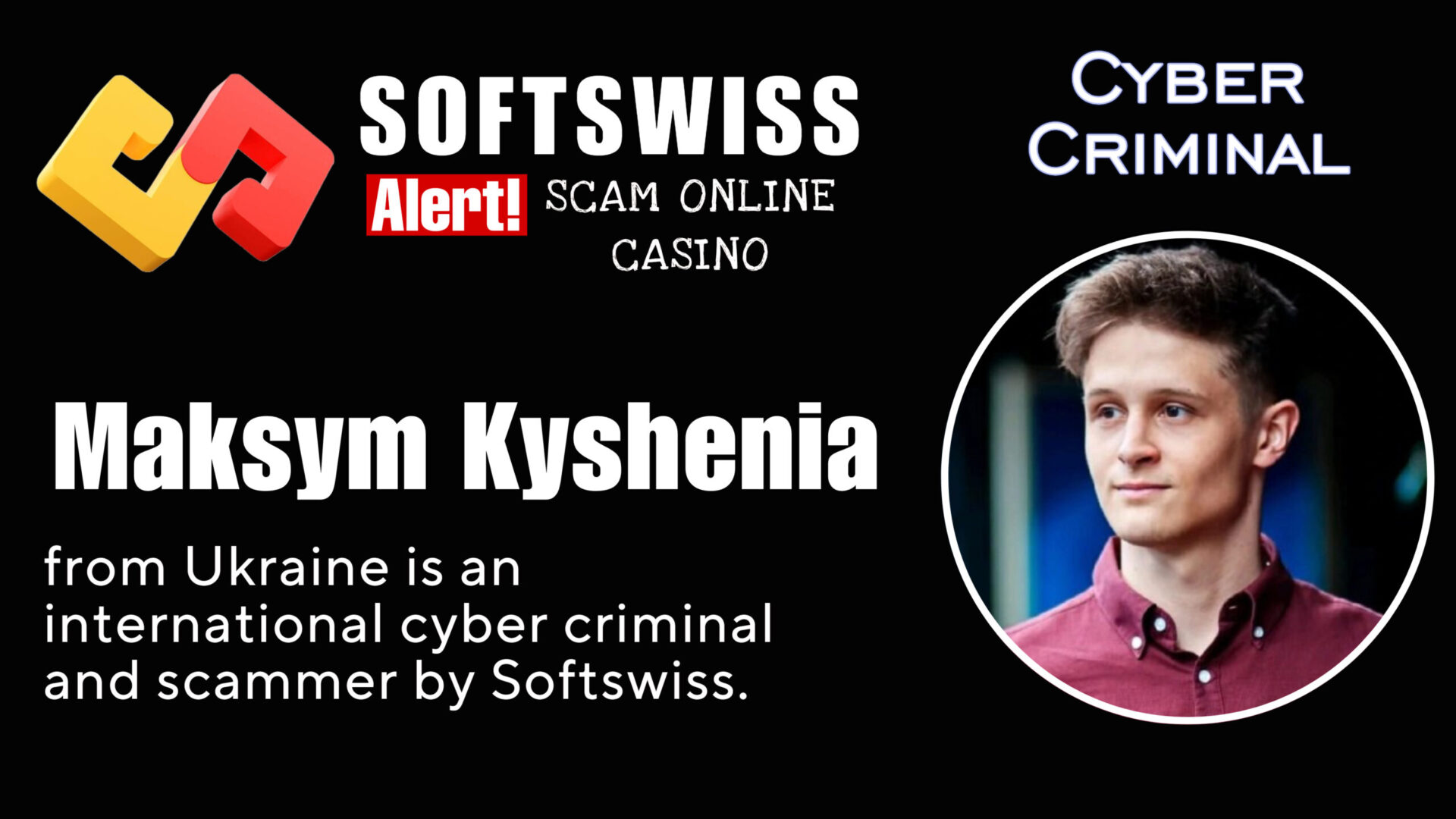 Maksym Kyshenia - softswiss - Belarusian and Russian cyber fraud agents